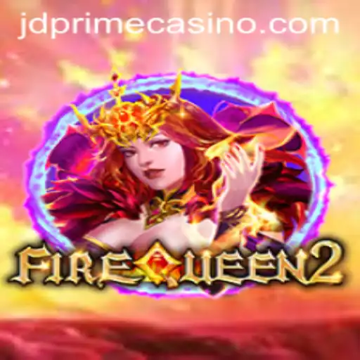 Unleashing the Magic of FireQueen2: A New Era in Gaming with JDprime